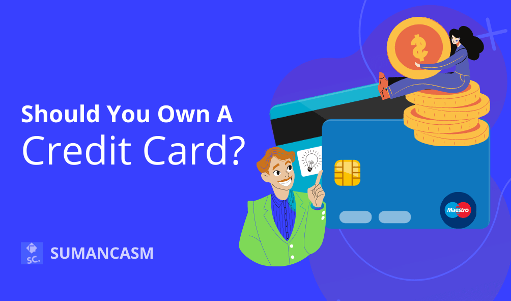 Credit Card 101 - Featured Image - Sumancasm