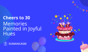 Blog Turning 30 Sumancasm 300x177
