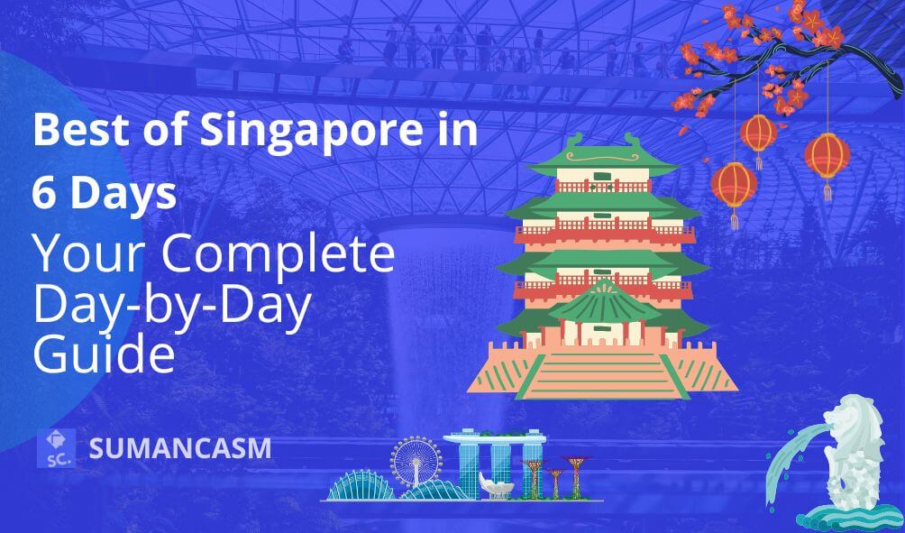 Singapore Itineary - Sumancasm
