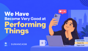Blog Performing Things Sumancasm 300x176